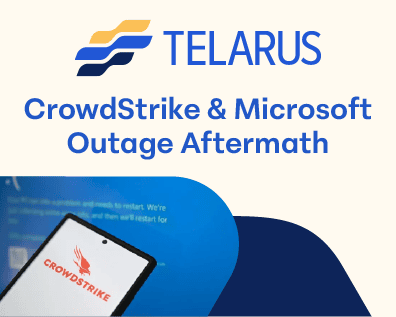 An image with the Telarus logo at the top, followed by the text "CrowdStrike & Microsoft Outage Aftermath." Below is a photo of a smartphone screen displaying the CrowdStrike logo, with a background showing a blurred blue interface. Technology advisors are working diligently to provide solutions.